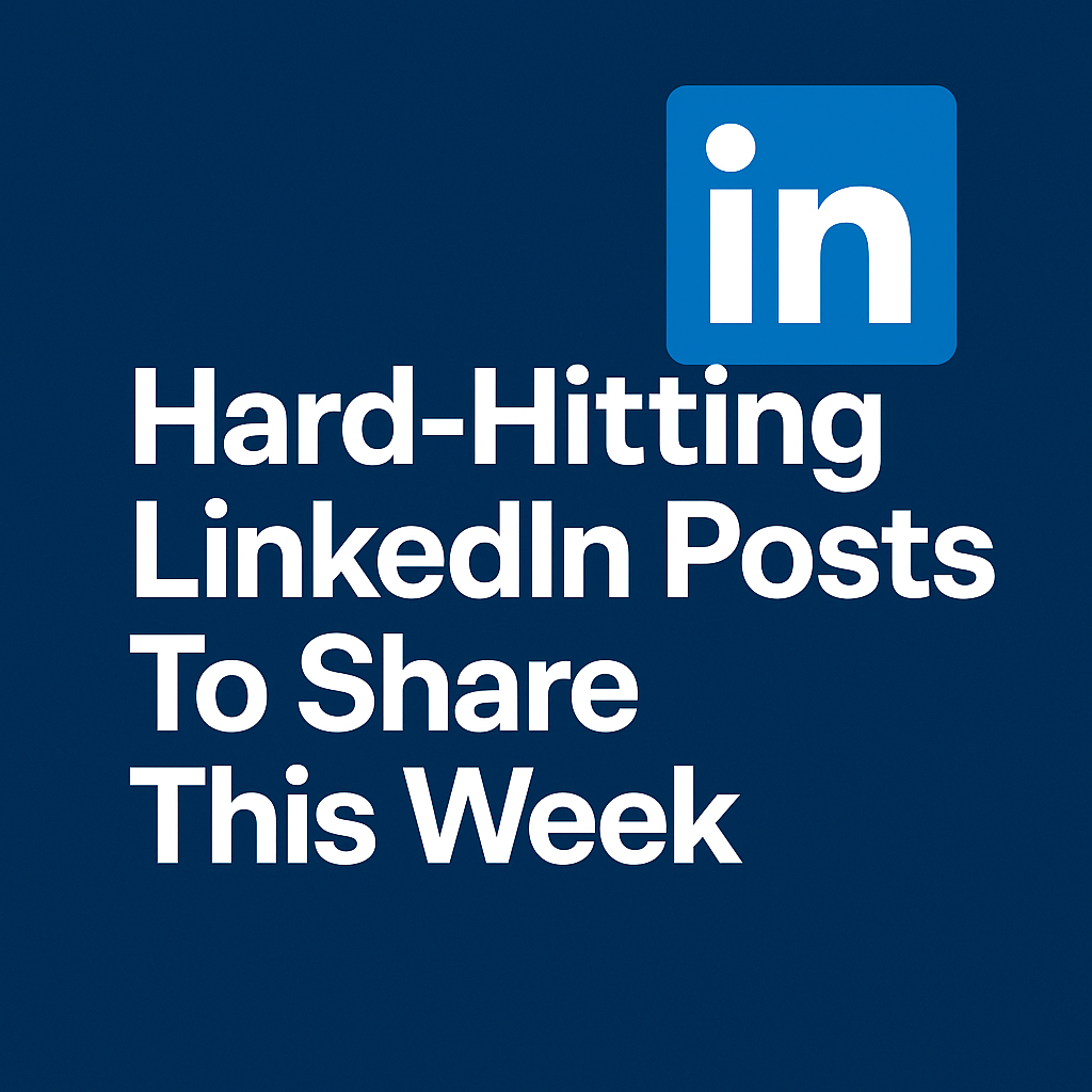 Hard-Hitting LinkedIn Posts to Share This Week: A Strategic Guide for Professionals